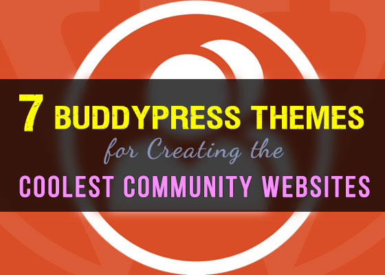 7 BuddyPress Themes for Creating the Coolest Community Websites
