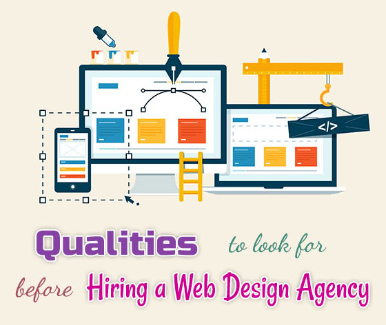 Qualities to Look for Before Hiring a Web Design Agency
