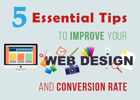 5 Essential Tips to Improve your Web Design and Conversion Rate