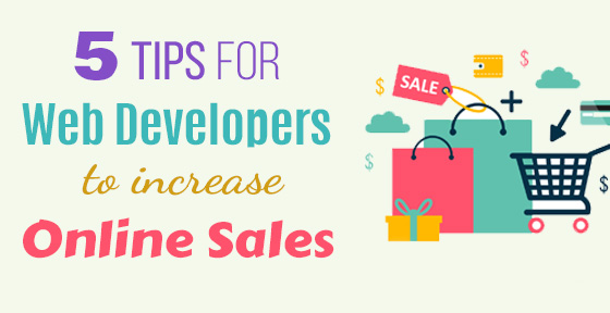 5 Tips for Web Developers to Increase Online Sales