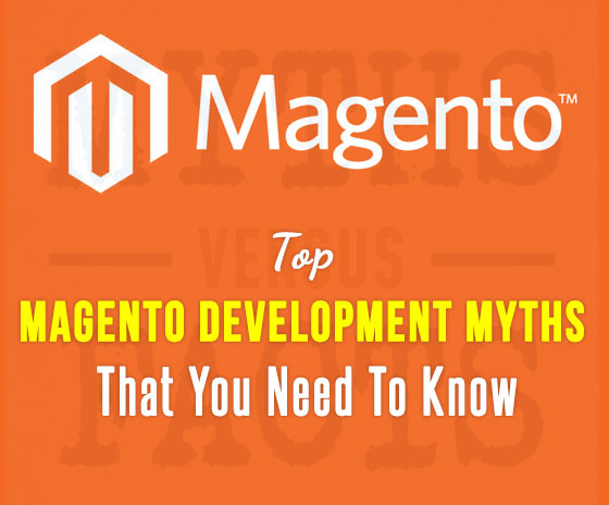 Top Magento Development Myths That You Need To Know