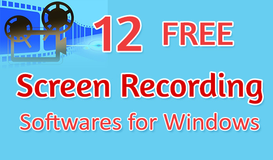Top 12 Free Screen Recording and Capturing Softwares for Windows