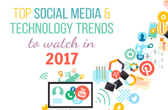 Top Social Media and Technology Trends to Watch in 2017