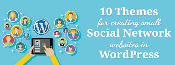 10 Themes for Creating a Small Social Network on WordPress