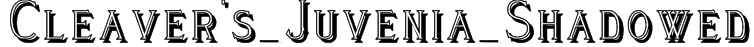 Cleaver's_Juvenia_Shadowed Font