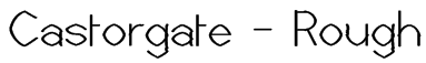Castorgate - Rough Font