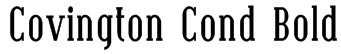 Covington Cond Bold Font