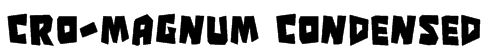 Cro-Magnum Condensed Font