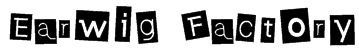 Earwig Factory Font