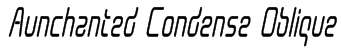 Aunchanted Condense Oblique Font