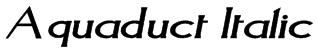 Aquaduct Italic Font