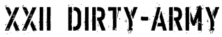 XXII DIRTY-ARMY Font