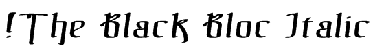 !The Black Bloc Italic Font
