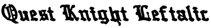 Quest Knight Leftalic Font