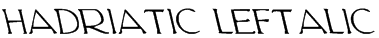 Hadriatic Leftalic Font