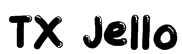 TX Jello Font