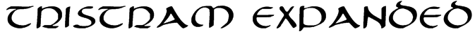 Tristram Expanded Font