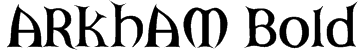 ARKHAM Bold Font