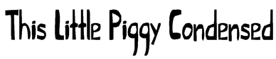 This Little Piggy Condensed Font