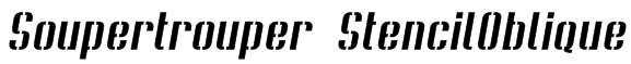Soupertrouper  StencilOblique Font