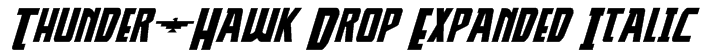 Thunder-Hawk Drop Expanded Italic Font