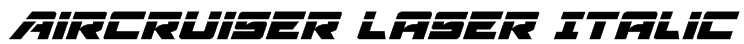 Aircruiser Laser Italic Font