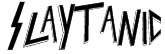 Slaytanic Font