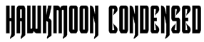 Hawkmoon Condensed Font