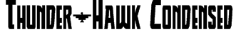 Thunder-Hawk Condensed Font