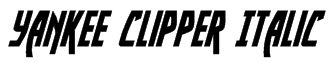 Yankee Clipper Italic Font