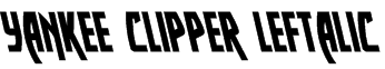 Yankee Clipper Leftalic Font