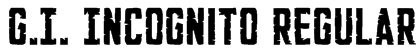 G.I. Incognito Regular Font