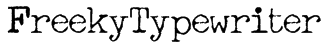 FreekyTypewriter Font
