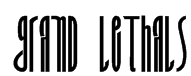 Grand Lethals Font