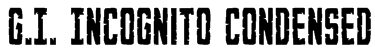 G.I. Incognito Condensed Font