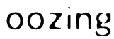 oozing Font