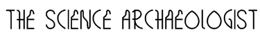 THE SCIENCE ARCHAEOLOGIST Font