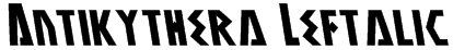 Antikythera Leftalic Font