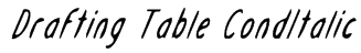 Drafting Table CondItalic Font