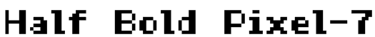 Half Bold Pixel-7 Font