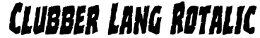 Clubber Lang Rotalic Font
