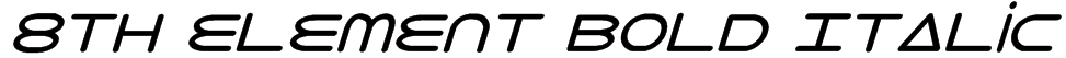 8th Element Bold Italic Font