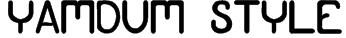 Yamdum style Font