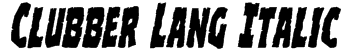 Clubber Lang Italic Font