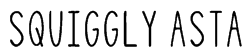 Squiggly Asta Font
