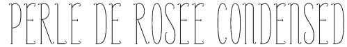 Perle De Rosee Condensed Font