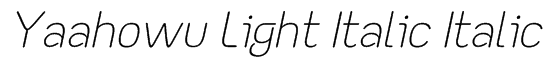 Yaahowu Light Italic Italic Font