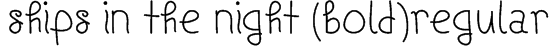Ships In The Night (Bold)Regular Font