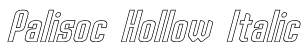 Palisoc Hollow Italic Font