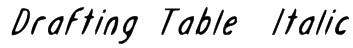 Drafting Table  Italic Font